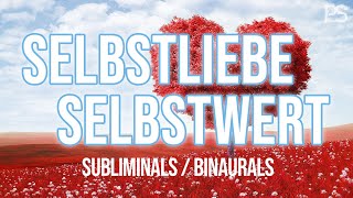 💖 Selbstliebe Selbstvertrauen amp Selbstwertgefühl 💖  Subliminals und Frequenzen auf Deutsch [upl. by Sokem878]