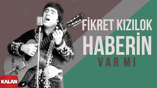 Fikret Kızılok  Haberin Var mı I Gün Ola Devran Döne © 1999 Kalan Müzik [upl. by Haden]