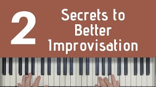 2 Secrets to Better Improvisation [upl. by Nylsor]