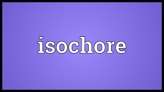 Isochore Meaning [upl. by Sollows682]