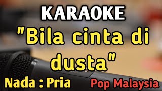 BILA CINTA DI DUSTA  KARAOKE  NADA PRIA COWOK  Pop Malaysia  Screen [upl. by Chafee]