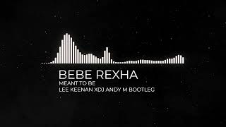 Bebe Rexha  Meant To be Lee Keenan x Dj Andy M Bootleg [upl. by Taffy]