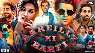 Bareilly Ki Barfi Full Movie  Ayushmann Khurrana  Rajkummar Rao  Kriti Sanon  Review amp Facts HD [upl. by Inan]