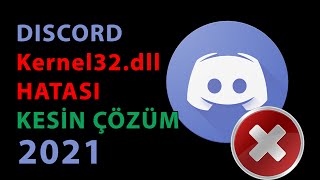 Discord Kernel32dll Hatası Çözümü  2021 [upl. by Tehcac]