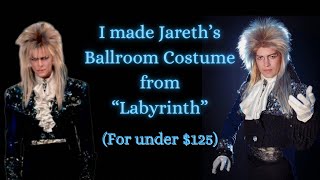 I Made Jareth’s Ballroom Costume from “Labyrinth” For Under 125 [upl. by Frulla518]