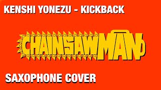 quotChainsaw Manquot Opening 1 Kenshi Yonezu  KICK BACK  Saxophone Cover [upl. by Ahearn]