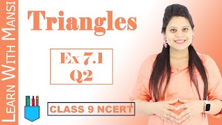 Class 9 Maths  Chapter 7  Exercise 71 Q2  Triangles  NCERT [upl. by Aner]