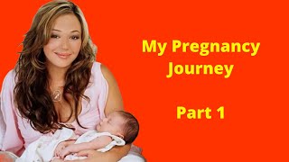 My Pregnancy Journey  Part 1 [upl. by Mareld439]