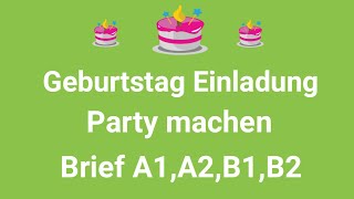 Geburtstag Einladung  Party machen Deutsch Brief schrieben A1 A2 B1 German Easy lernen Brief [upl. by Mariejeanne]