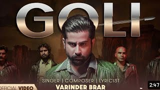 Goli Song OFficial Video  Varinder Brar  NewPunjabi Songs 2024  Latest Punjabi Base Bosted [upl. by Bounds]