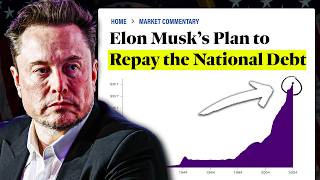 Elon Musks Plan for the US National Debt [upl. by Etnuahc]