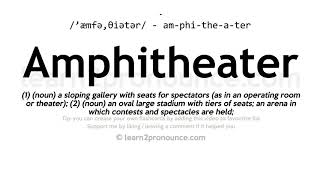 Pronunciation of Amphitheater  Definition of Amphitheater [upl. by Mariquilla657]