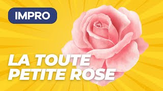 La Toute Petite Rose  À la manière dune Télénovela  Impro [upl. by Airemaj]