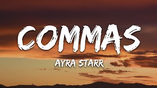 Ayra Starr  Commas Lyrics [upl. by Ahsyekal911]