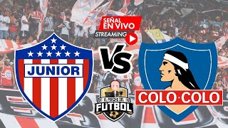 Junior 1 vs Colo Colo 2  Octavos de final vuelta  Copa libertadores 2024 [upl. by Vey]