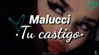 Malucci  Tu Castigo LETRA [upl. by Bostow]