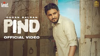 Pind Official Video Gagan Balran  Deol Harman  Manwinder Maan  Punjabi Songs  Leaf Records [upl. by Adas]