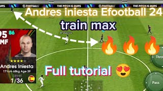 Andres iniesta Efootball 24 train max full tutorial 😍😍😍 [upl. by Srini733]