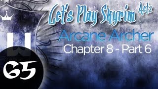 Lets Play Skyrim Arcane Archer Assassin Chapter 8  Part 6 [upl. by Heim]