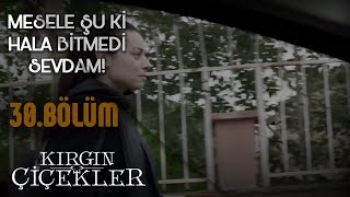 Kırgın Çiçekler 30Bölüm  Mesele  Kemalin Özür Denemeleri   Klip [upl. by Linda]