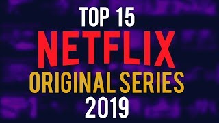 Top 15 Best Netflix Original Series to Watch Now 2019 [upl. by Jaquenetta]