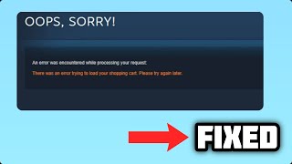 FIXEDquotThere was an error trying to load your shopping cartquot error on Steam [upl. by Grannia]