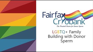 Fairfax Cryobank Webinar LGBTQ Family Building with Donor Sperm​ [upl. by Ahseyn486]