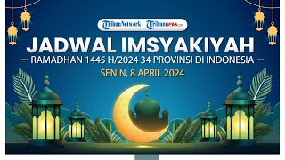 🔴LIVE  Jadwal Imsakiyah Ramadhan 28 1445 H Senin 8 April 2024 35 Kota di Seluruh Indonesia [upl. by Albion]