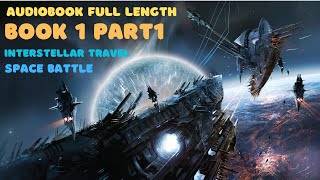 Space Battle interstellar travel best Sci Fi audiobook book 1 part 1 [upl. by Fem444]