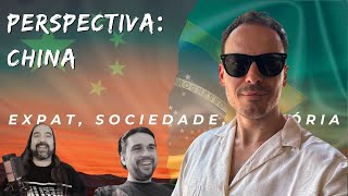 Perspectiva China  Expat Sociedade História  Com FelipeDurante [upl. by Ahsrop823]