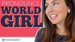 How to pronounce GIRL amp WORLD [upl. by Donella]