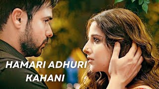 Hamari Adhuri Kahani Title Track  Emraan Hashmi Vidya Balan  Arijit Singh Jeet Gannguli [upl. by Eliza]