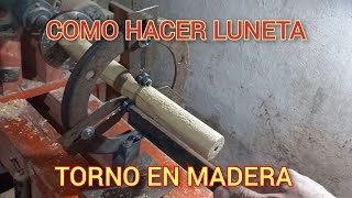 COMO HACER LUNETA PARA TORNO EN MADERA [upl. by Elleuqar]