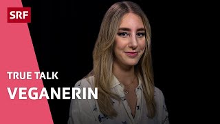 Veganerin «Ich habe viel mehr Energie seit ich mich vegan ernähre»  True Talk  SRF [upl. by Shih]