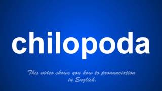 the correct pronunciation of chilopoda in English [upl. by Orling598]