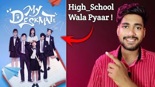 My Deskmate  Review  Highschool Wala Pyaar  Romantic Chinese Drama  My Deskmate Trailer [upl. by Heinrik]