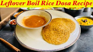 Make Delicious Basi Chawal Dosa at Home Today Basi Chawal Se Dosa banane Ki Recipe leftover chawal [upl. by Nylyram173]