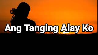 ANG TANGING ALAY KO LYRICS  TAGALOG WORSHIP SONG [upl. by Oitaroh62]