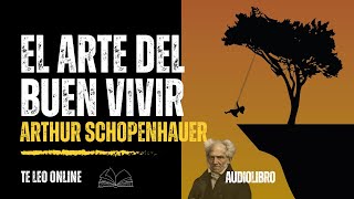 Audiolibro completo El Arte del buen vivir Arthur Schopenhauer [upl. by Aleyak]