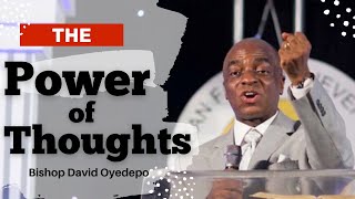 BISHOP DAVID OYEDEPO  The Power of Thoughts  HOW TO CONTROL YOUR THOUGHTS FOR SUCCESS [upl. by Asiled939]