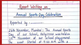 report writing  Annual Sports day celebration report writing Sports day report writing in English [upl. by Odnamla]