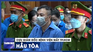 Cựu giám đốc Bệnh viện mắt TPHCM hầu tòa [upl. by Airolg]