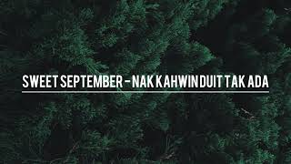 Sweet September  Nak Kahwin Duit Tak Ada  Lirik  High Quality [upl. by Neelyt]