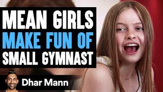 MEAN GIRLS Make Fun Of SMALL GYMNAST Ft Salish and Jordan Matter  Dhar Mann Studios [upl. by Nuawad]