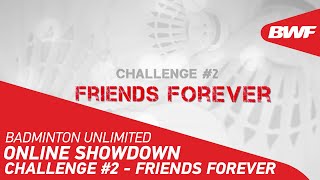 Badminton Unlimited  Friends Forever  BWF 2021 [upl. by Cyna]