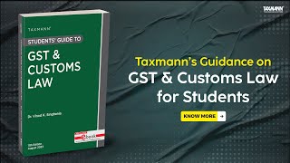 Taxmann’s Student’s Guide to GST amp Customs Law [upl. by Damha92]