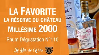 La Favorite réserve du château 2000  Rhum Dégustation N°110 [upl. by Florie854]