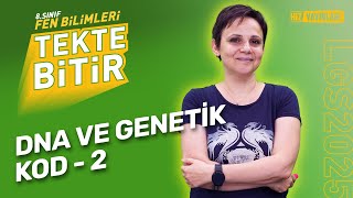 TEKTE BİTİR  LGS 2025 8 Sınıf Fen Bilimleri  Dna ve Genetik Kod 2  Full Konu Anlatımı [upl. by Bernete]