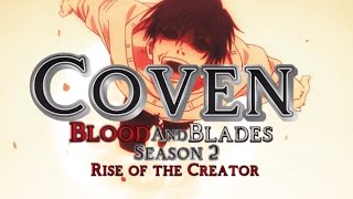 Coven Blood and Blades  Offical Opening 2  Rise of the Crestor Season 2 [upl. by Gnagflow811]