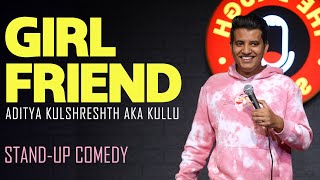 Girlfriend  Stand up Comedy  Aaditya Kulshreshth aka Kullu [upl. by Llen92]